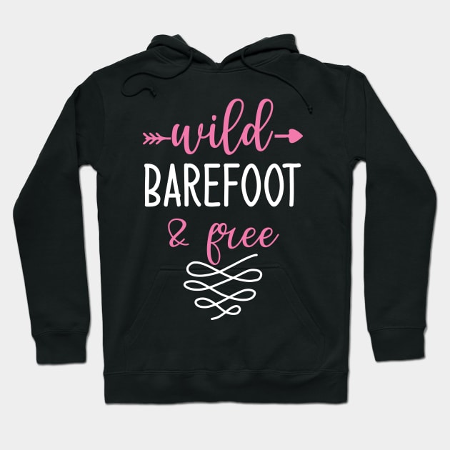 Wild Barefoot and Free Yoga Quotes Hoodie by D3monic